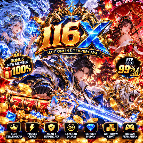 116X - 116x Jelajahi Ragam Slot Online dengan Tema Menarik