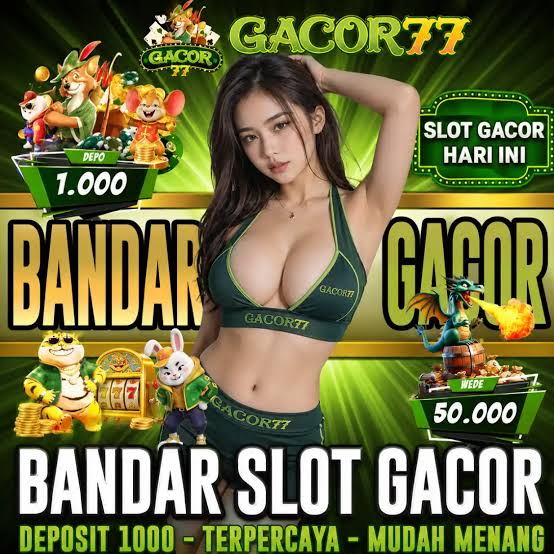 GACOR77 - gacor77 Portal Resmi Game Kasino dengan Link Daftar dan Akses Alternatif